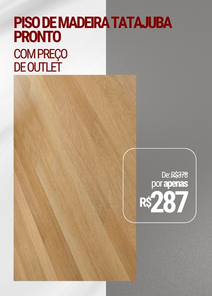 Piso de Madeira Tatajuba Pronto